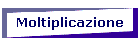 Moltiplicazione
