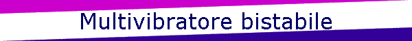 Multivibratore bistabile