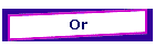 Or