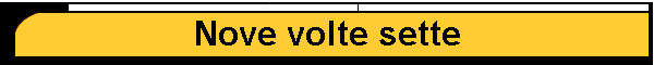 Nove volte sette